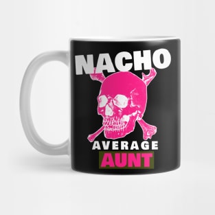 Nacho average Aunt 5.0 Mug